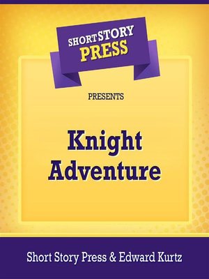 cover image of Short Story Press Presents Knight Adventure